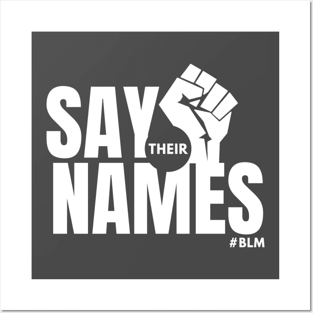 SAY THEIR NAMES (W) - BLM Wall Art by DRDESIGNS